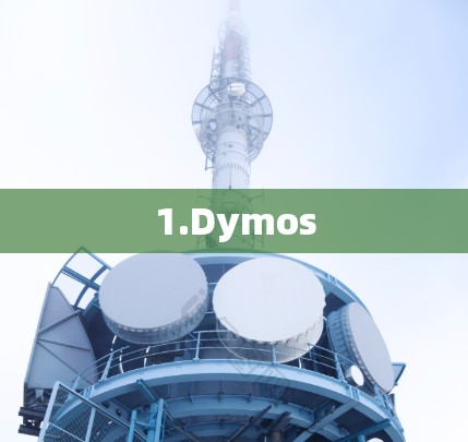 1.Dymos