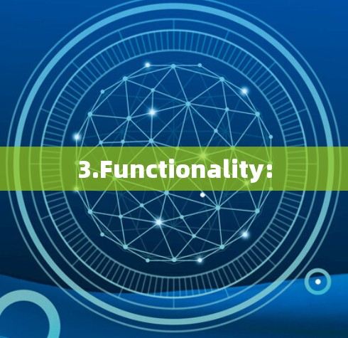 3.Functionality: