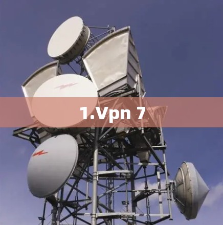 1.Vpn 7