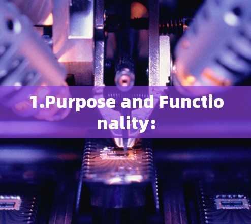 1.Purpose and Functionality: