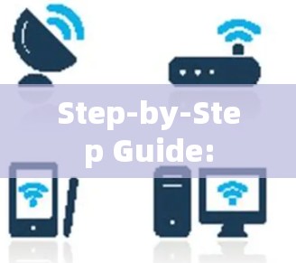 Step-by-Step Guide: Step-by-Step Guide: